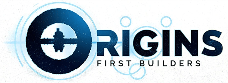 Origins : First Builders