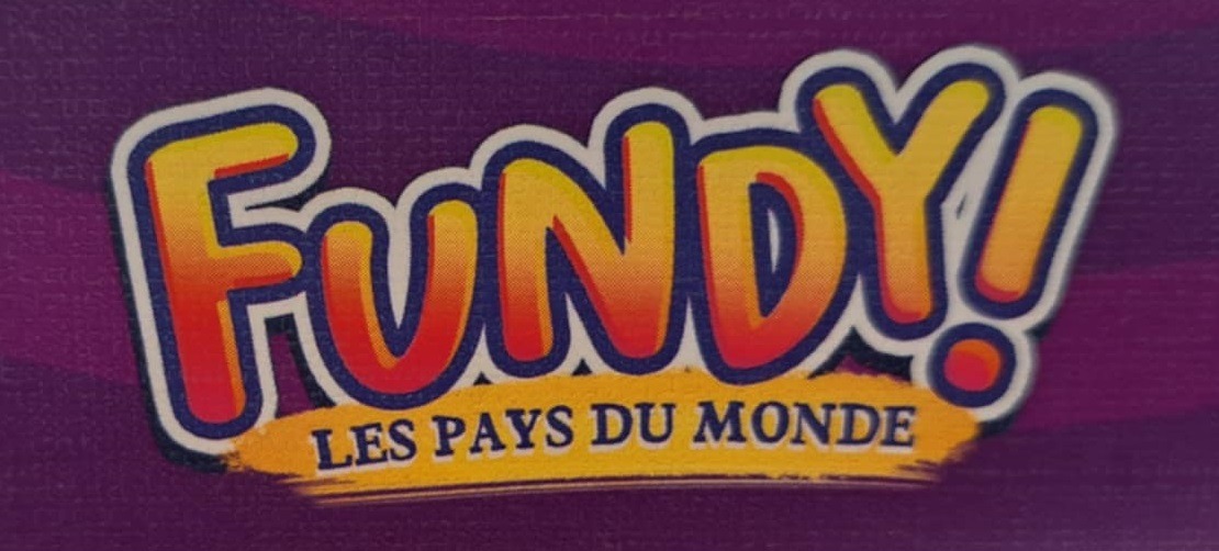 Fundy! Les Pays du Monde